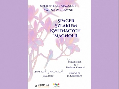 Spacer Szlakiem Cieszyńskich Magnolii